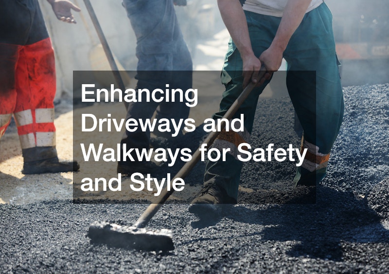 Enhancing Driveways and Walkways for Safety and Style