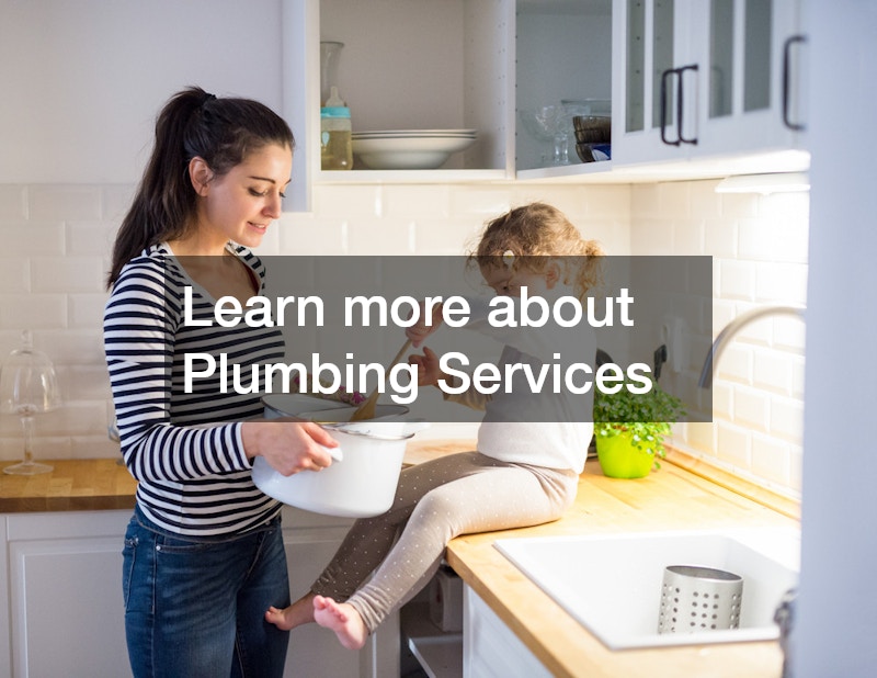 Learn more about Plumbing Services