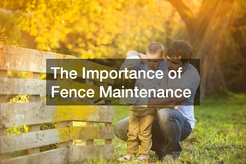 The Importance of Fence Maintenance