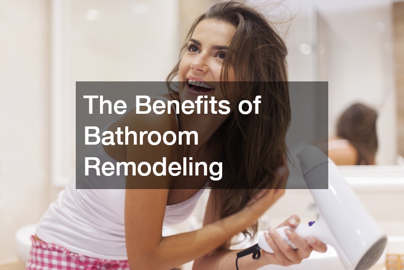 The Benefits of Bathroom Remodeling