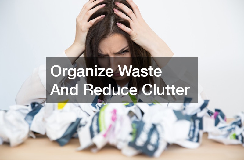 Organize Waste And Reduce Clutter