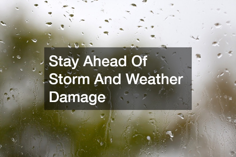 Stay Ahead Of Storm And Weather Damage