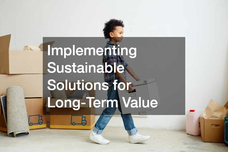 Implementing Sustainable Solutions for Long-Term Value