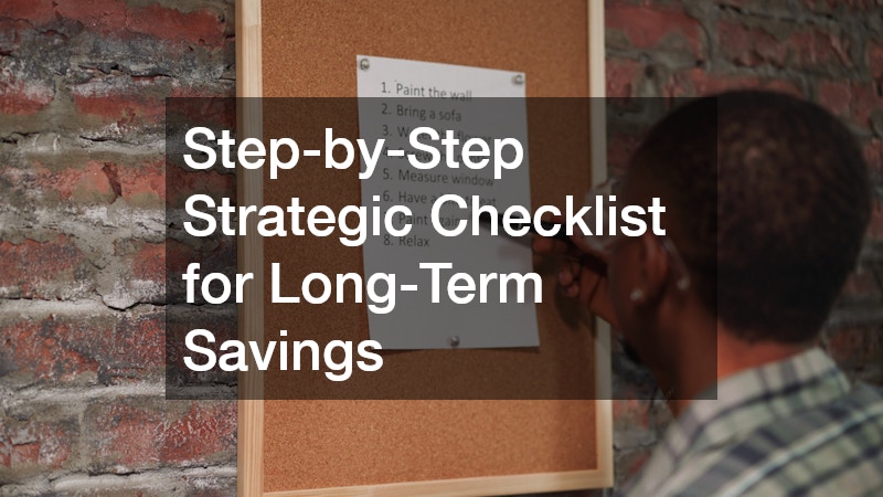 Step-by-Step Strategic Checklist for Long-Term Savings