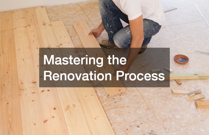 Mastering the Renovation Process
