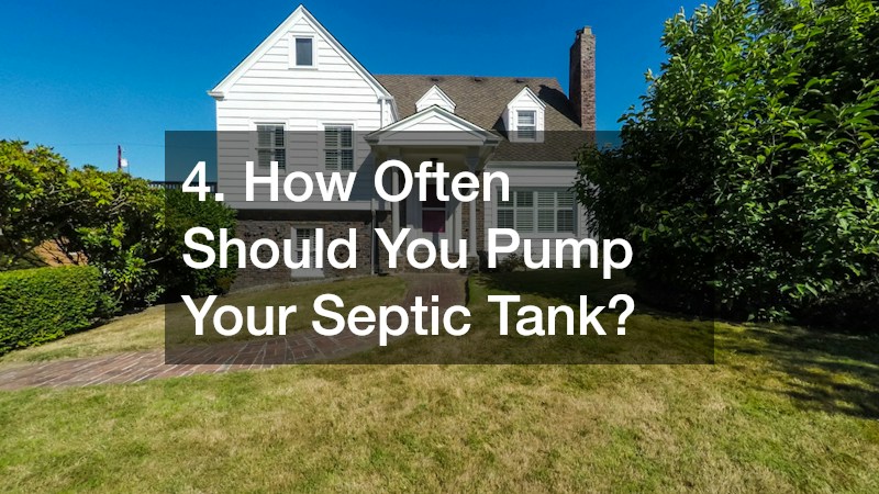 4. How Often Should You Pump Your Septic Tank?