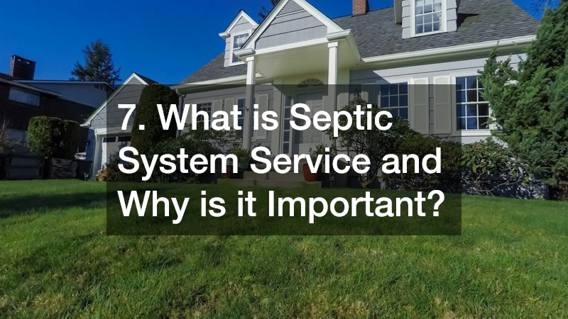 7. What is Septic System Service and Why is it Important?