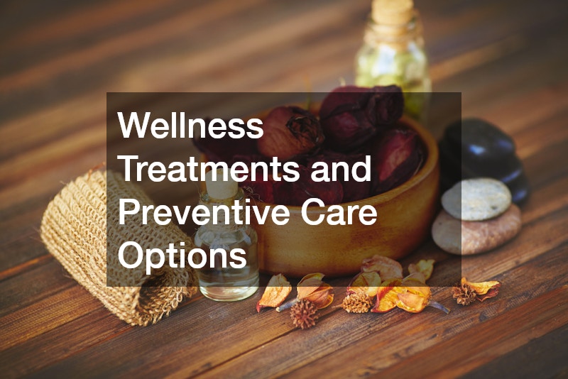 Wellness Treatments and Preventive Care Options