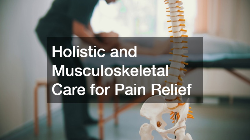 Holistic and Musculoskeletal Care for Pain Relief