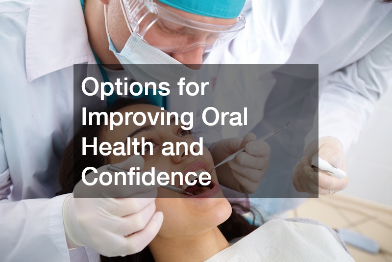 Options for Improving Oral Health and Confidence