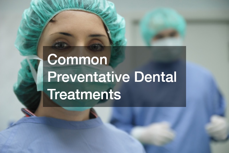 Common Preventative Dental Treatments