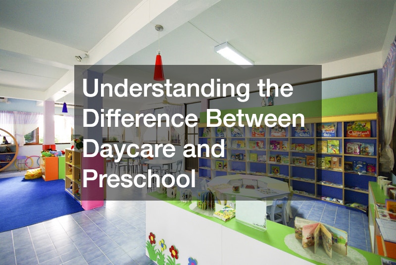 Understanding the Difference Between Daycare and Preschool