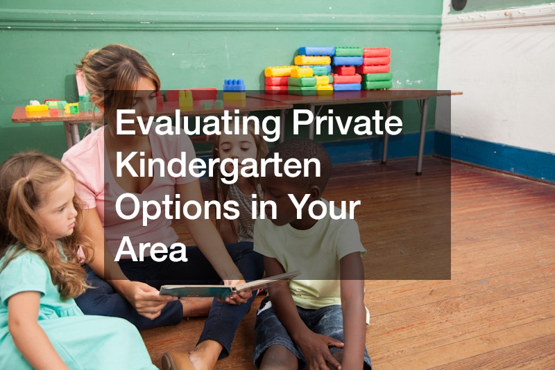Evaluating Private Kindergarten Options in Your Area