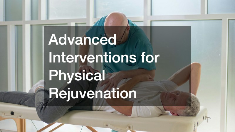 Advanced Interventions for Physical Rejuvenation