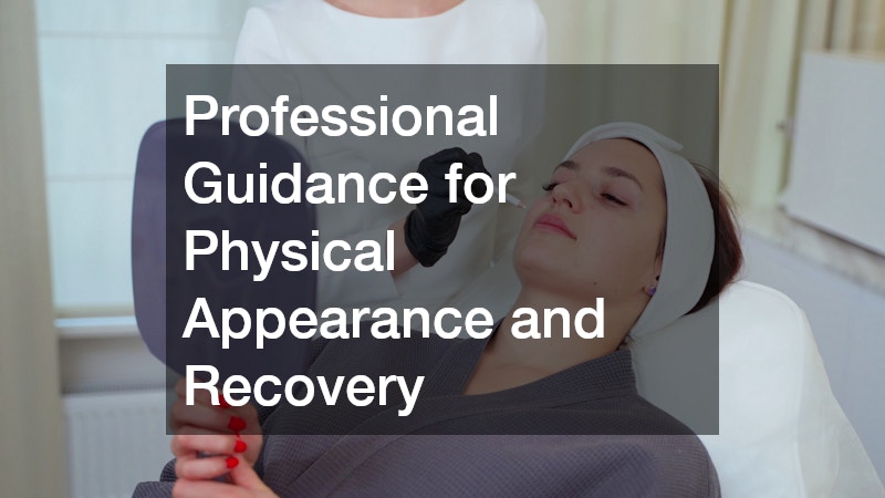Professional Guidance for Physical Appearance and Recovery