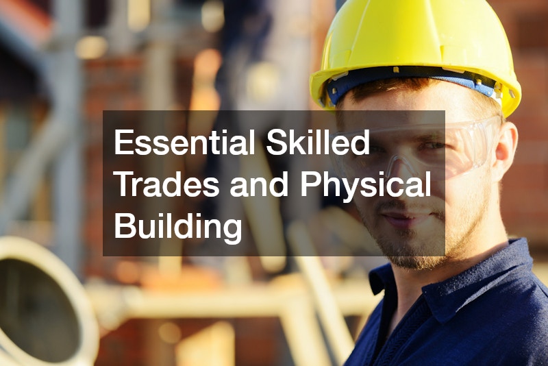 Essential Skilled Trades and Physical Building