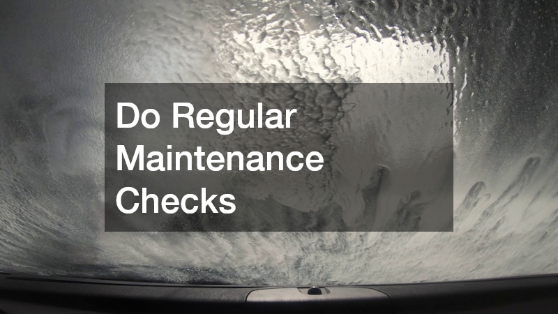 Do Regular Maintenance Checks