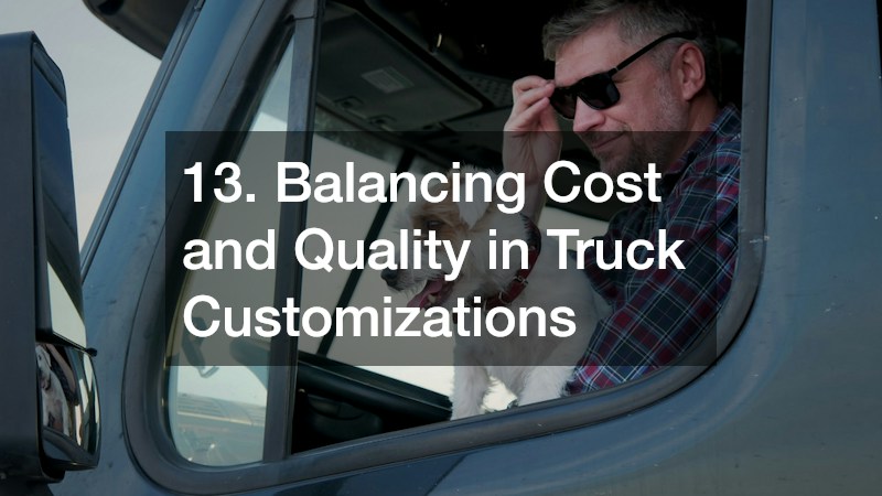 13. Balancing Cost and Quality in Truck Customizations