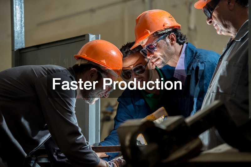 Faster Production
