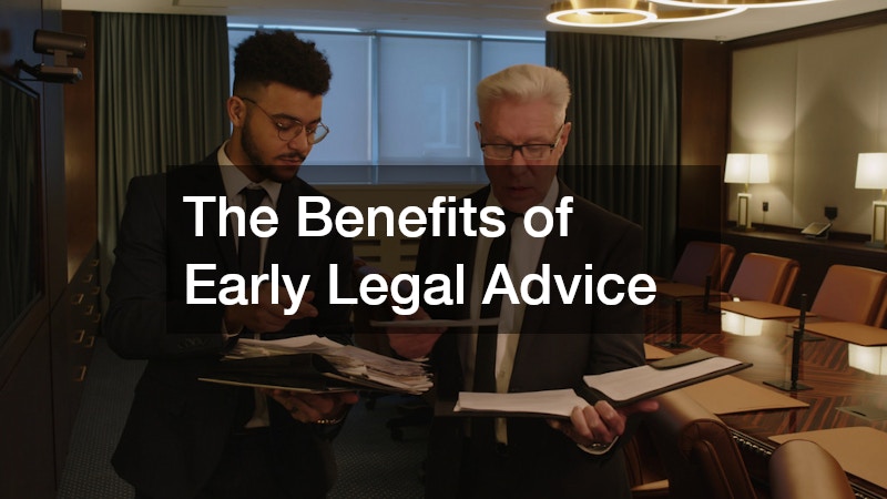 The Benefits of Early Legal Advice
