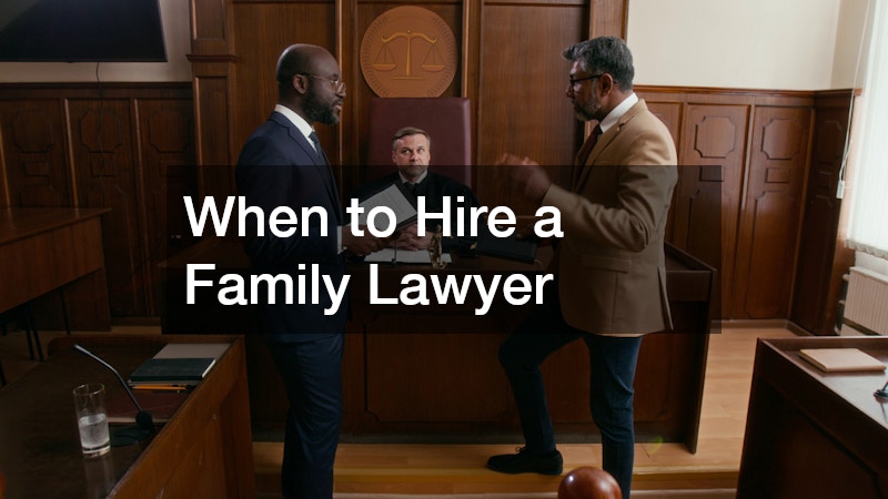 When to Hire a Family Lawyer