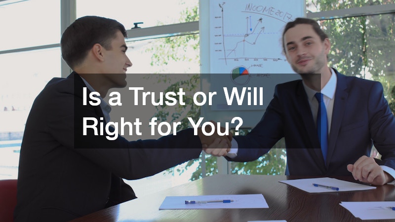 Is a Trust or Will Right for You?