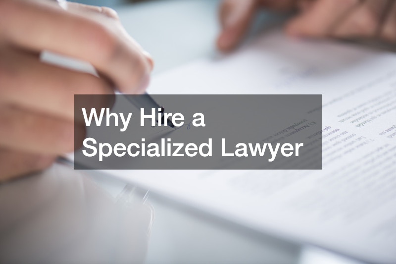 Why Hire a Specialized Lawyer