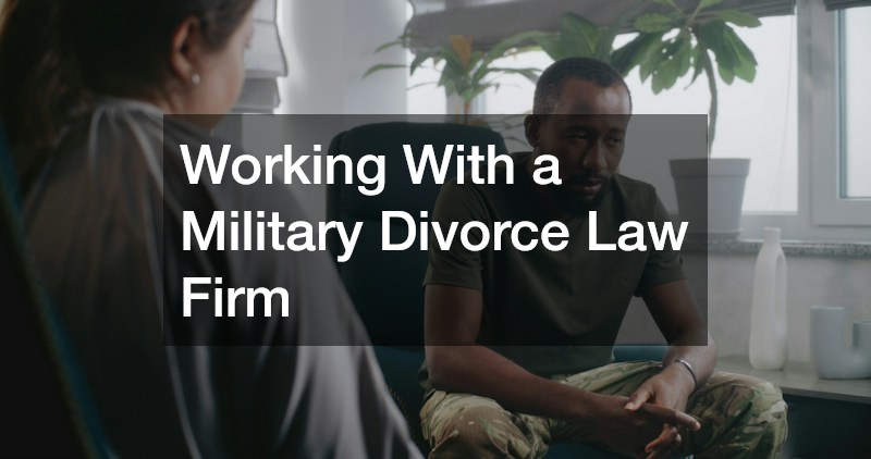 Working With a Military Divorce Law Firm