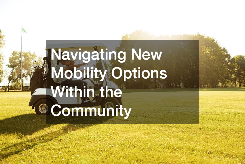 Navigating New Mobility Options Within the Community