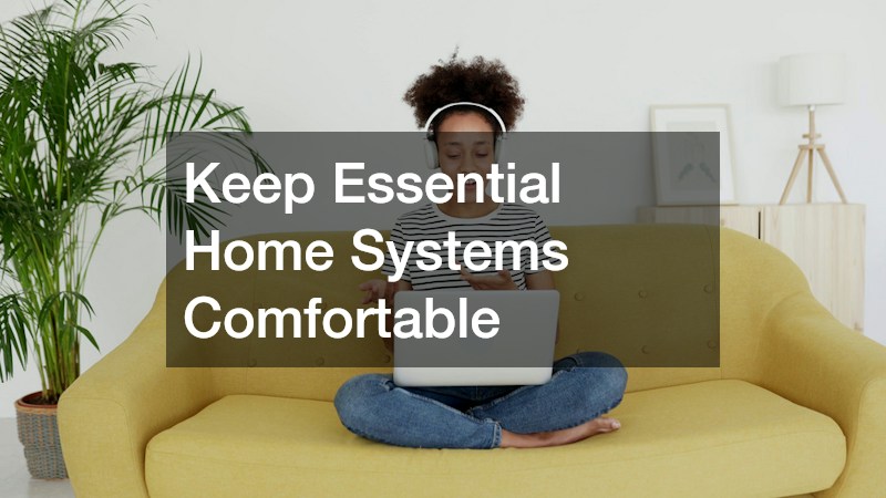 Keep Essential Home Systems Comfortable