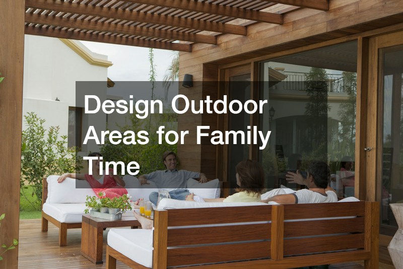 Design Outdoor Areas for Family Time