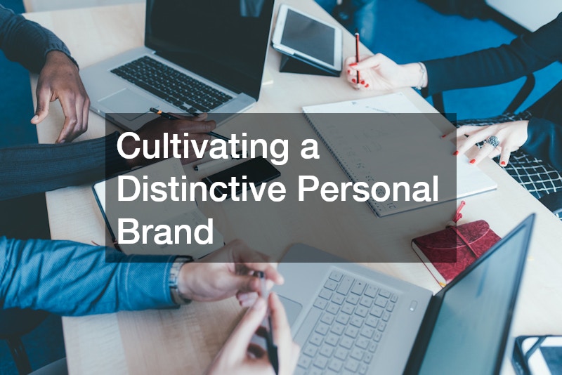 Cultivating a Distinctive Personal Brand