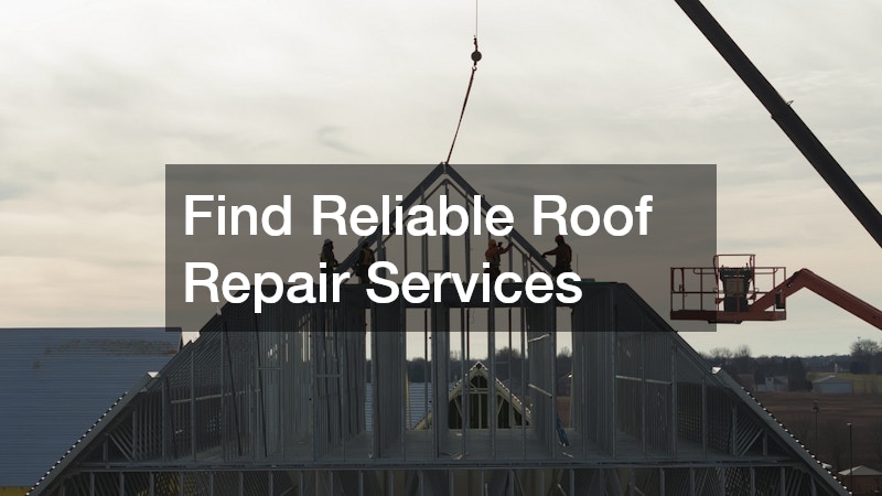 Find Reliable Roof Repair Services