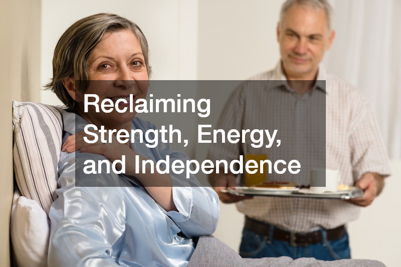 Reclaiming Strength, Energy, and Independence
