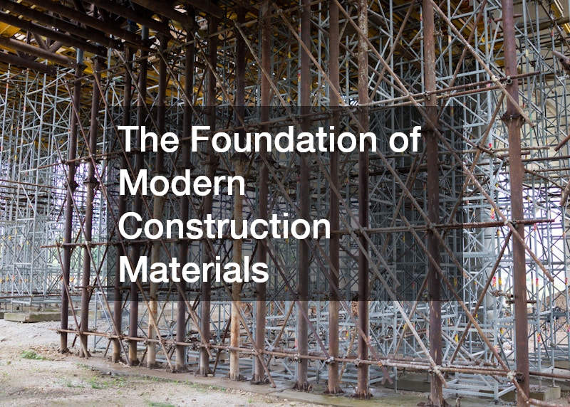 The Foundation of Modern Construction Materials