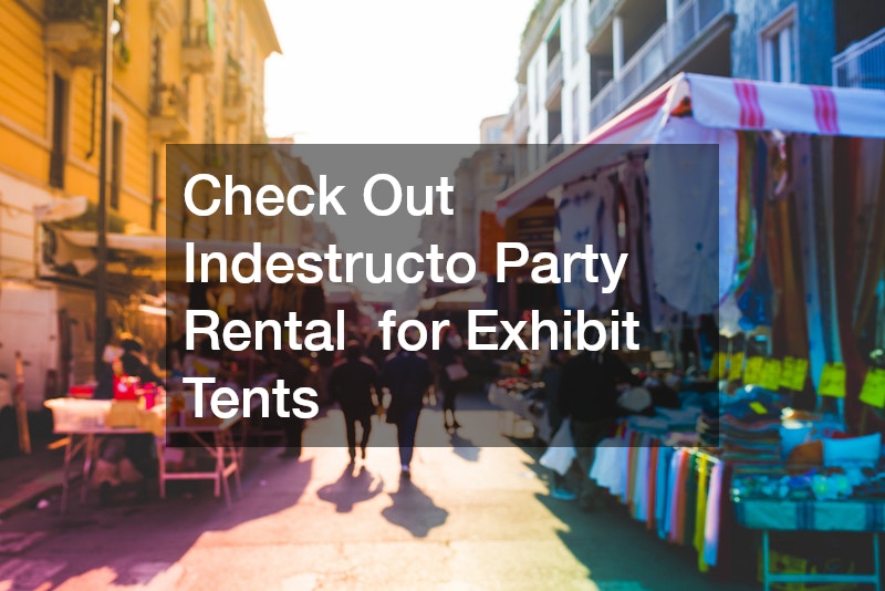 Check Out Indestructo Party Rental  for Exhibit Tents