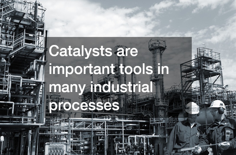 Catalysts are important tools in many industrial processes
