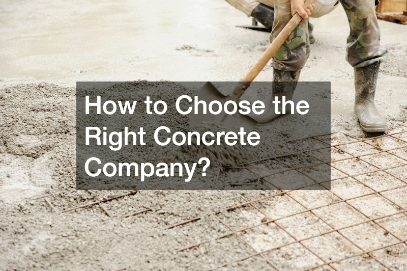 How to Choose the Right Concrete Company?