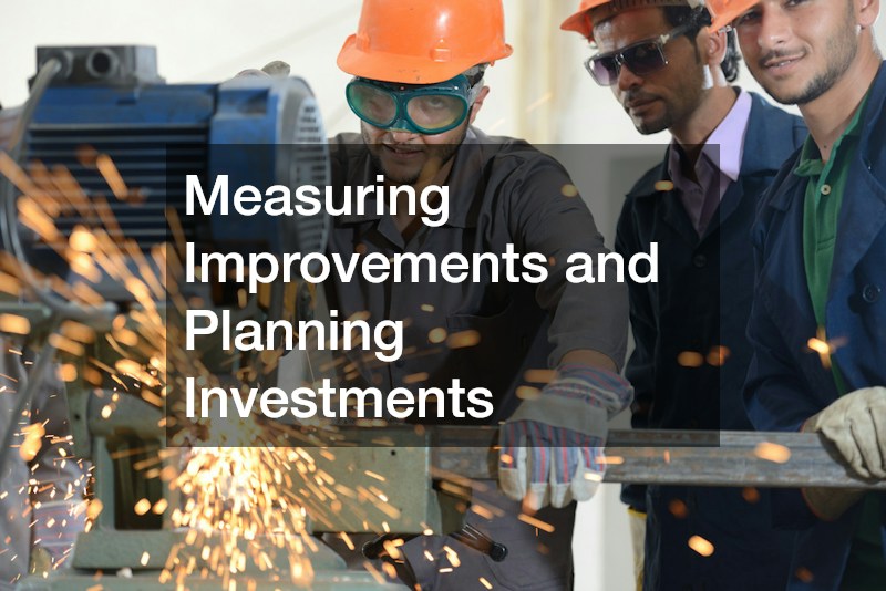 Measuring Improvements and Planning Investments