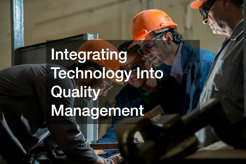 Integrating Technology Into Quality Management