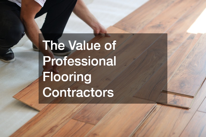 The Value of Professional Flooring Contractors