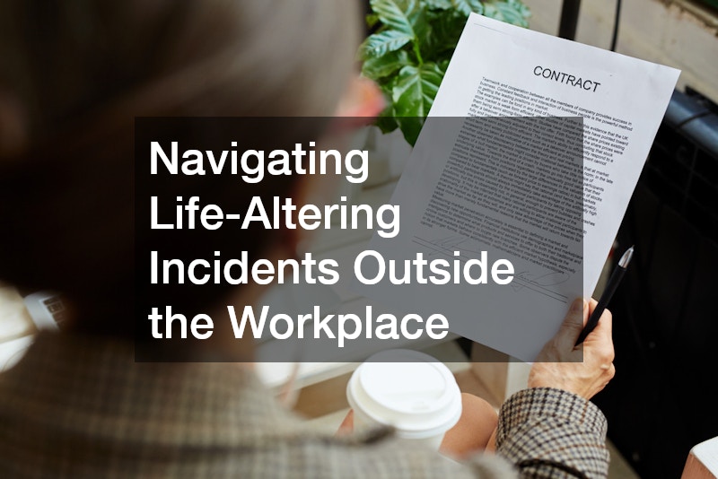 Navigating Life-Altering Incidents Outside the Workplace