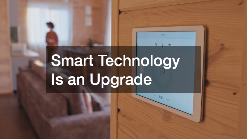 Smart Technology Is an Upgrade