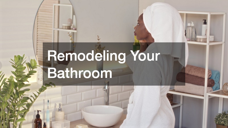 Remodeling Your Bathroom