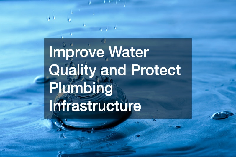Improve Water Quality and Protect Plumbing Infrastructure