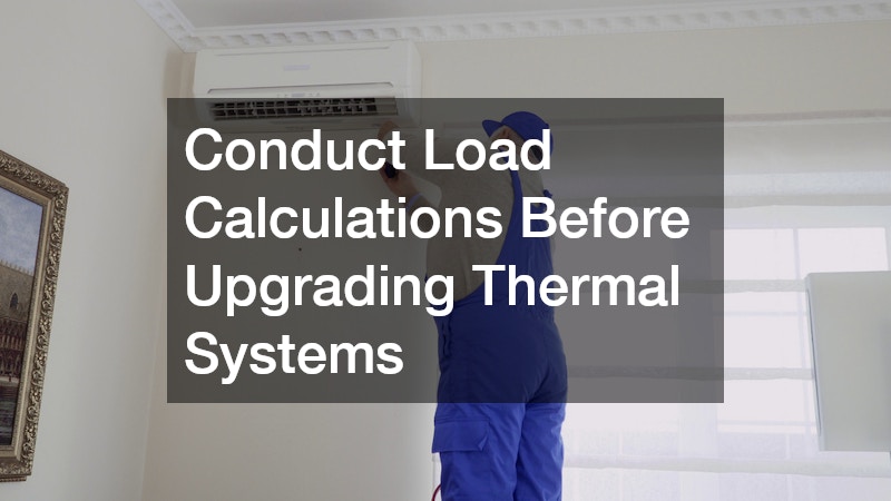 Conduct Load Calculations Before Upgrading Thermal Systems