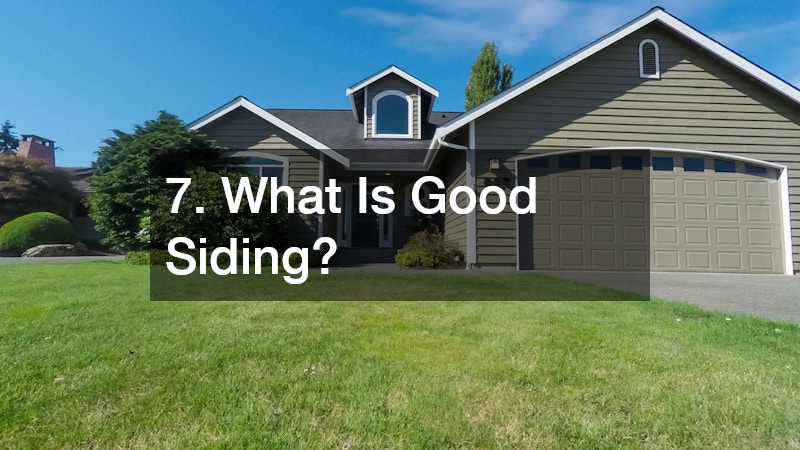 7. What Is Good Siding?