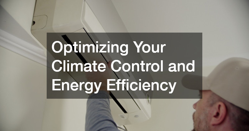 Optimizing Your Climate Control and Energy Efficiency