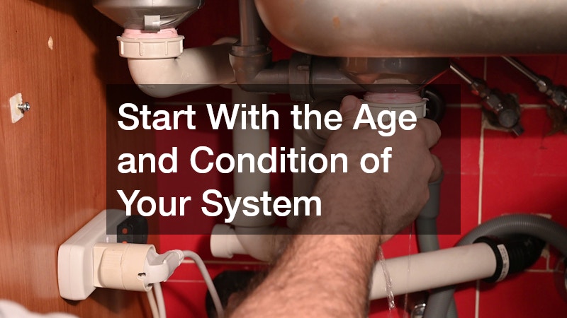Start With the Age and Condition of Your System