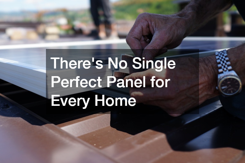 There’s No Single Perfect Panel for Every Home